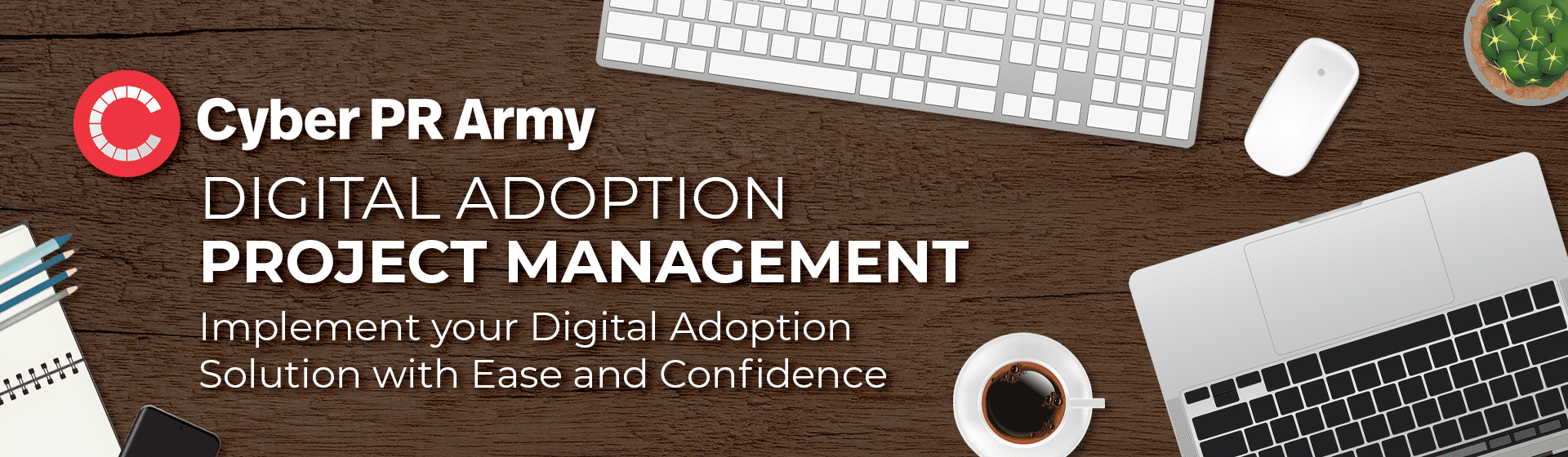 Digital Adoption Project Management. Implement your Digital Adoption Solution with Ease and Confidence